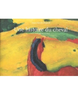 L/UNE HISTOIRE DU CHEVAL "beau livre" (actes sud)